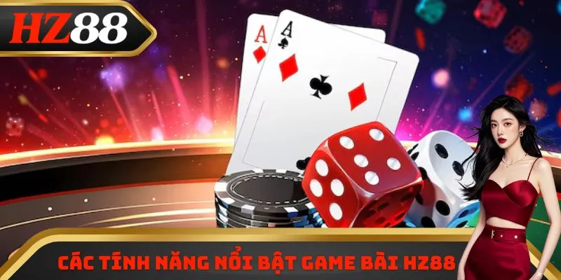 Các tính năng nổi bật game bài HZ88