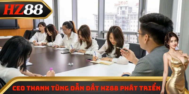 CEO Thanh Tùng dẫn dắt HZ88 phát triển